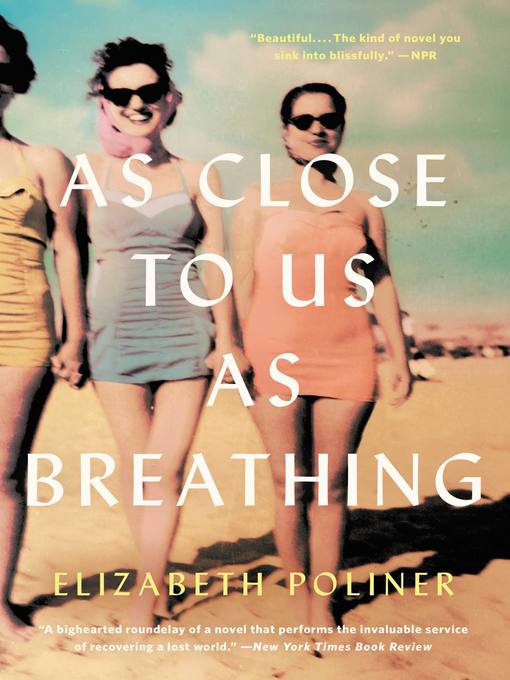Title details for As Close to Us as Breathing by Elizabeth Poliner - Wait list
